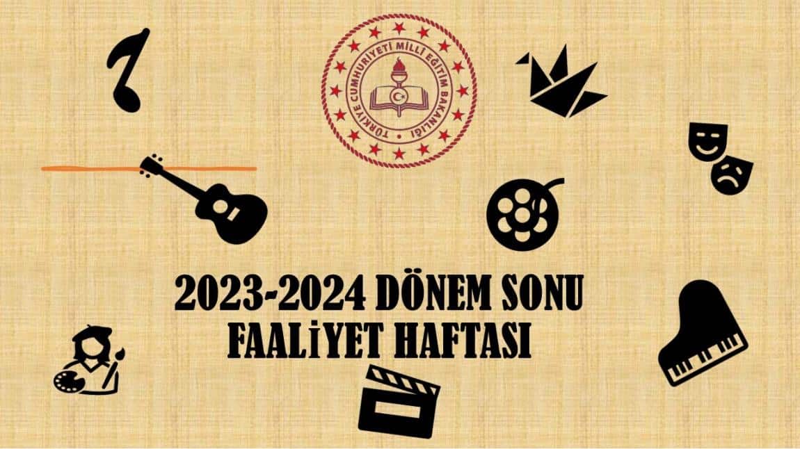 2023-2024 DÖNEM SONU FAALİYET HAFTASI